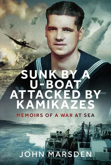 Cover of Sunk by a U-boat, Attacked by Kamikazes