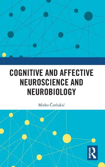 Cover of Cognitive and Affective Neuroscience and Neurobiology