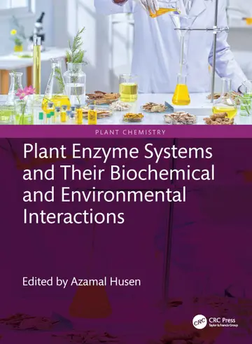 Cover of Plant Enzyme Systems and Their Biochemical and Environmental Interactions