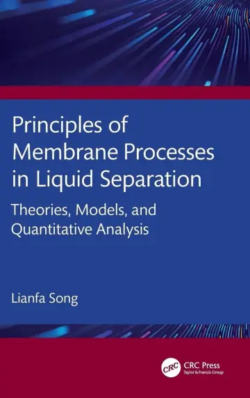 Cover of Principles of Membrane Processes in Liquid Separation