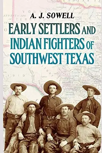 Cover of Early Settlers and Indian Fighters of Southwest Texas