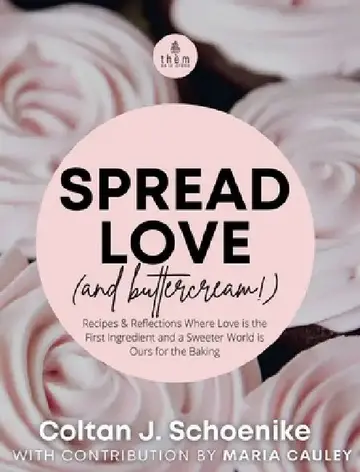 Cover of Spread Love (and Buttercream!)
