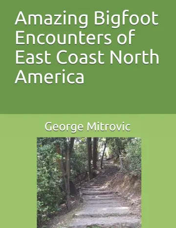 Cover of Amazing Bigfoot Encounters of East Coast North America