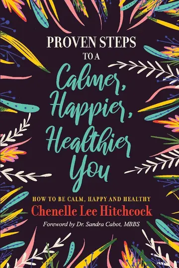 Cover of Proven Steps to a Calmer, Happier, Healthier You