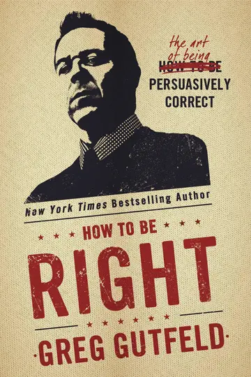 Cover of How to Be Right