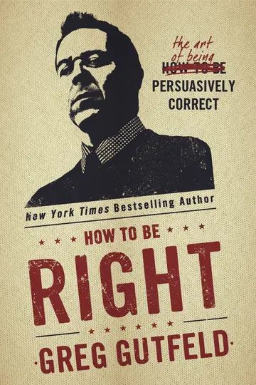 Cover of How to Be Right