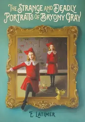 Cover of The Strange and Deadly Portraits of Bryony Gray