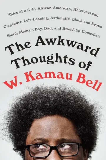 Cover of The Awkward Thoughts of W. Kamau Bell
