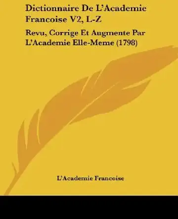 Cover of Dictionnaire De L'Academie Francoise V2, L-Z