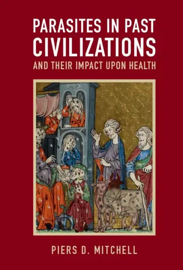 Cover of Parasites in Past Civilizations and Their Impact upon Health