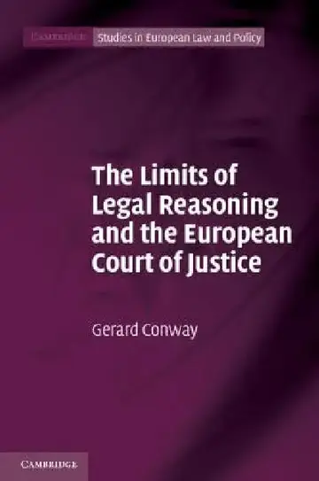 Cover of The Limits of Legal Reasoning and the European Court of Justice