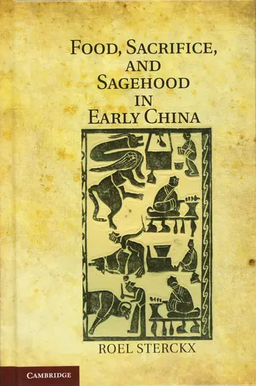 Cover of Food, Sacrifice, and Sagehood in Early China