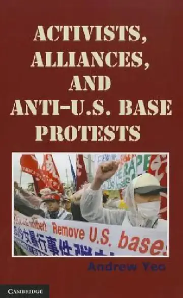 Cover of Activists, Alliances, and Anti-U.S. Base Protests