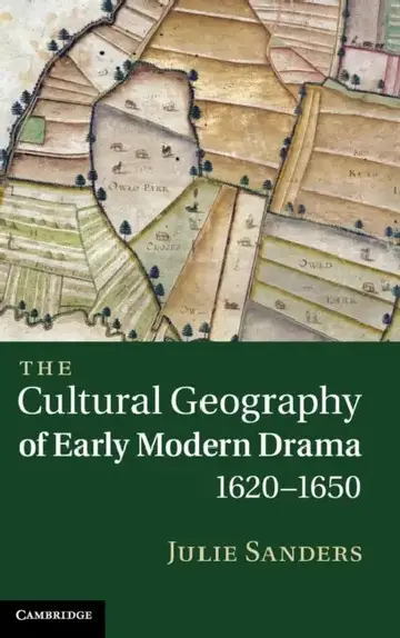 Cover of The Cultural Geography of Early Modern Drama, 1620-1650