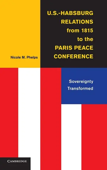Cover of U.S.-Habsburg Relations from 1815 to the Paris Peace Conference