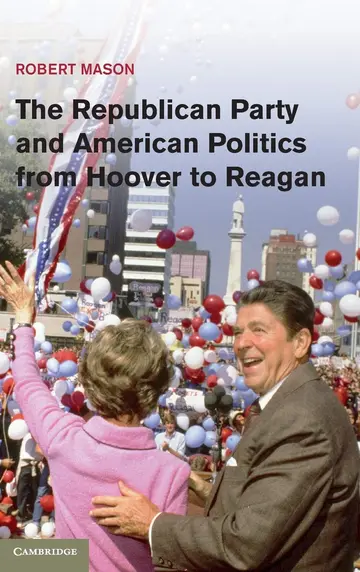 Cover of The Republican Party and American Politics from Hoover to Reagan