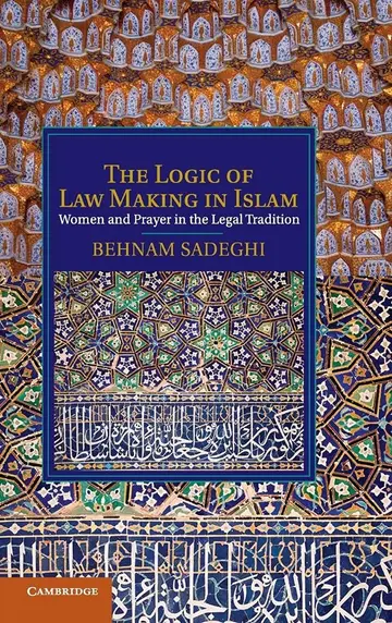 Cover of The Logic of Law Making in Islam