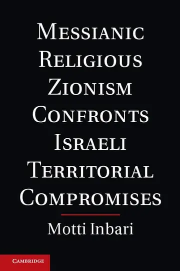 Cover of Messianic Religious Zionism Confronts Israeli Territorial Compromises