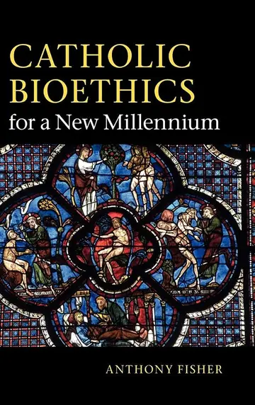 Cover of Catholic Bioethics for A New Millennium