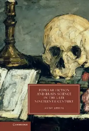 Cover of Popular Fiction and Brain Science in the Late Nineteenth Century