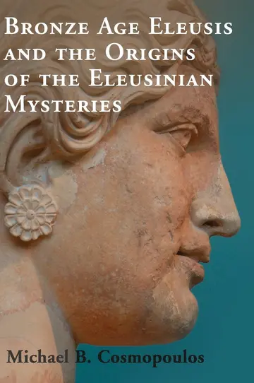 Cover of Bronze Age Eleusis and the Origins of the Eleusinian Mysteries