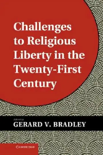 Cover of Challenges to Religious Liberty in the Twenty-First Century