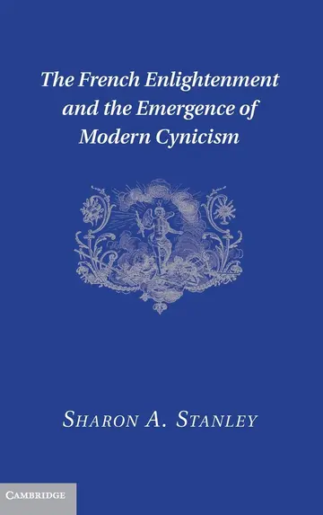 Cover of The French Enlightenment and the Emergence of Modern Cynicism
