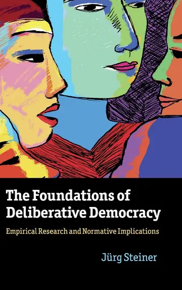 Cover of The Foundations of Deliberative Democracy