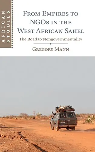 Cover of From Empires to Ngos in the West African Sahel the Road to Nongovernmentality (hb 2014)