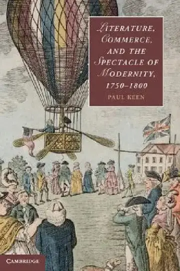 Cover of Literature, Commerce, and the Spectacle of Modernity, 1750-1800