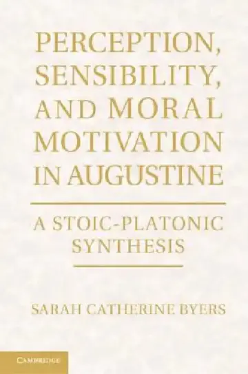 Cover of Perception, Sensibility, and Moral Motivation in Augustine