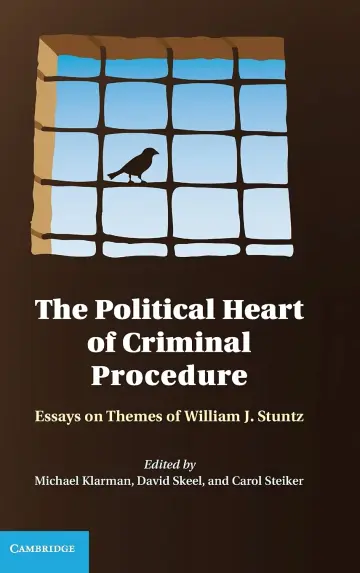 Cover of The Political Heart of Criminal Procedure