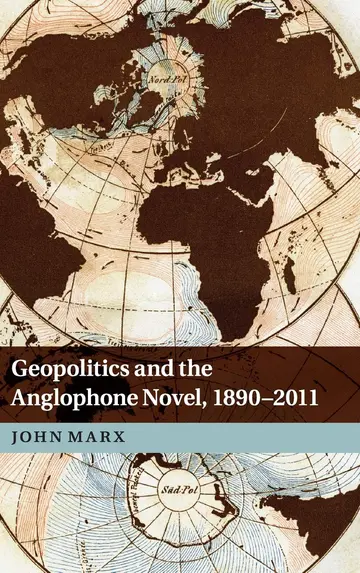 Cover of Geopolitics and the Anglophone Novel, 1890–2011