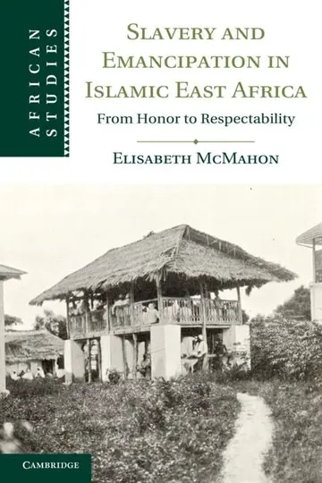 Cover of Slavery and Emancipation in Islamic East Africa