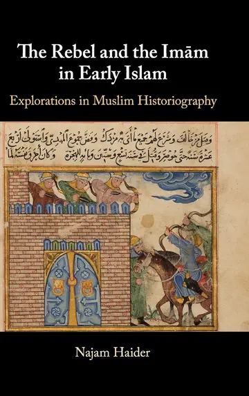 Cover of The Rebel and the Imãm in Early Islam