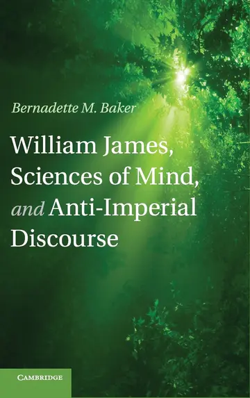 Cover of William James, Sciences of Mind, and Anti-Imperial Discourse