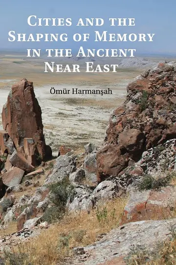 Cover of Cities and the Shaping of Memory in the Ancient Near East