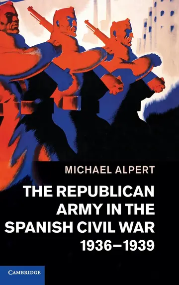 Cover of The Republican Army in the Spanish Civil War, 1936–1939