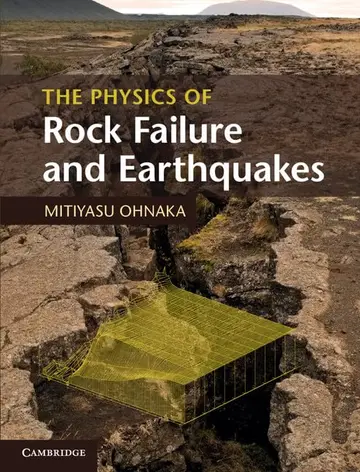 Cover of The Physics of Rock Failure and Earthquakes