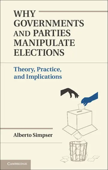 Cover of Why Governments and Parties Manipulate Elections