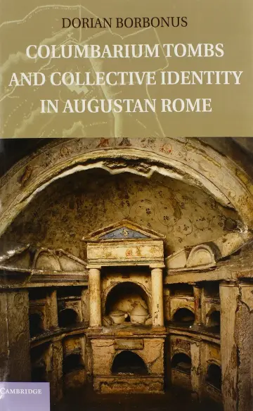 Cover of Columbarium Tombs and Collective Identity in Augustan Rome