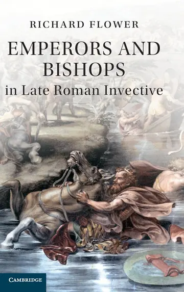 Cover of Emperors and Bishops in Late Roman Invective