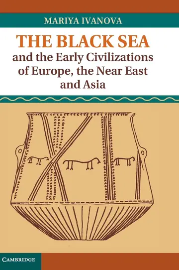 Cover of The Black Sea and the Early Civilizations of Europe, the Near East and Asia