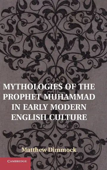 Cover of Mythologies of the Prophet Muhammad in Early Modern English Culture