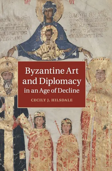 Cover of Byzantine Art and Diplomacy in an Age of Decline