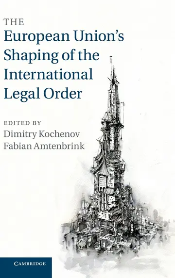 Cover of The European Unions Shaping of the International Legal Order