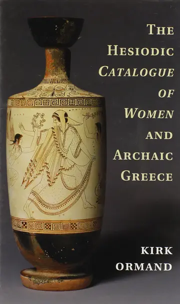 Cover of The Hesiodic Catalogue of Women and Archaic Greece