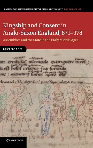 Cover of Kingship and Consent in Anglo-Saxon England, 871–978