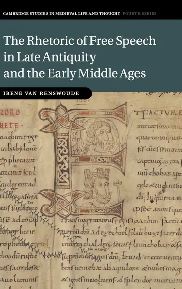 Cover of The Rhetoric of Free Speech in Late Antiquity and the Early Middle Ages