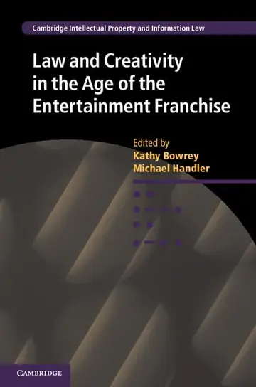 Cover of Law and Creativity in the Age of the Entertainment Franchise